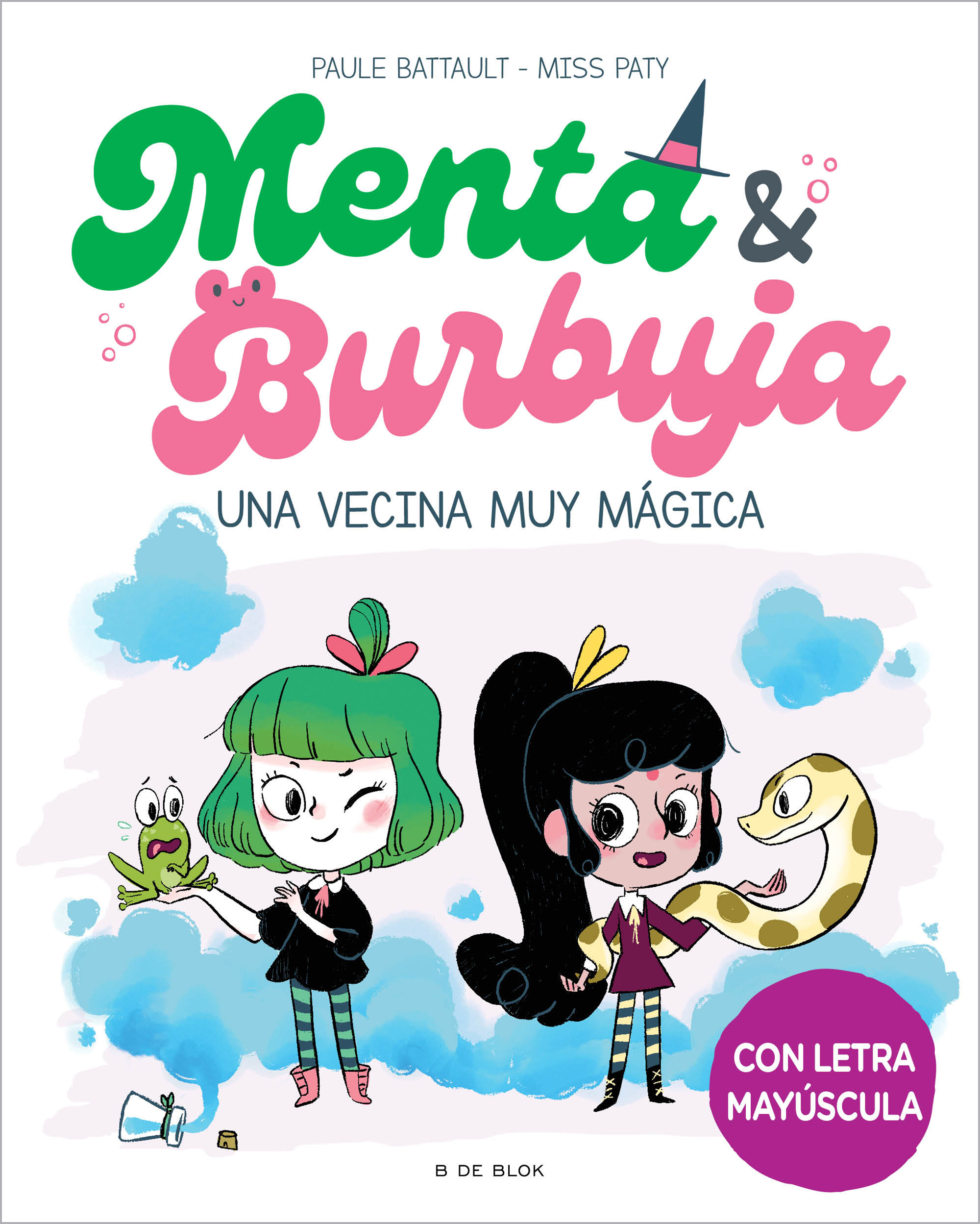 Menta y Burbuja 2 - Una vecina muy mágica. En letra MAYÚSCULA para aprender a leer a solas (a partir de 5-6 años)