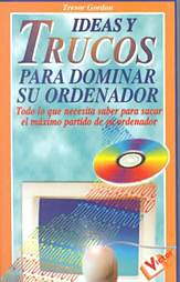 Ideas y trucos para dominar su ordenador