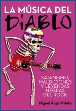 La música del diablo. Satanismo, maldiciones y leyendas negras del rock