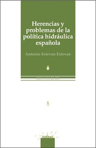 Herencias y problemas de la política hidráulica española