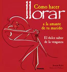 Como hacer llorar a la amante de tu marido: El dulce sabor de la venganza