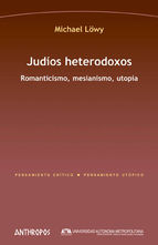 Judíos heterodoxos: Romanticismo, mesianismo, utopía