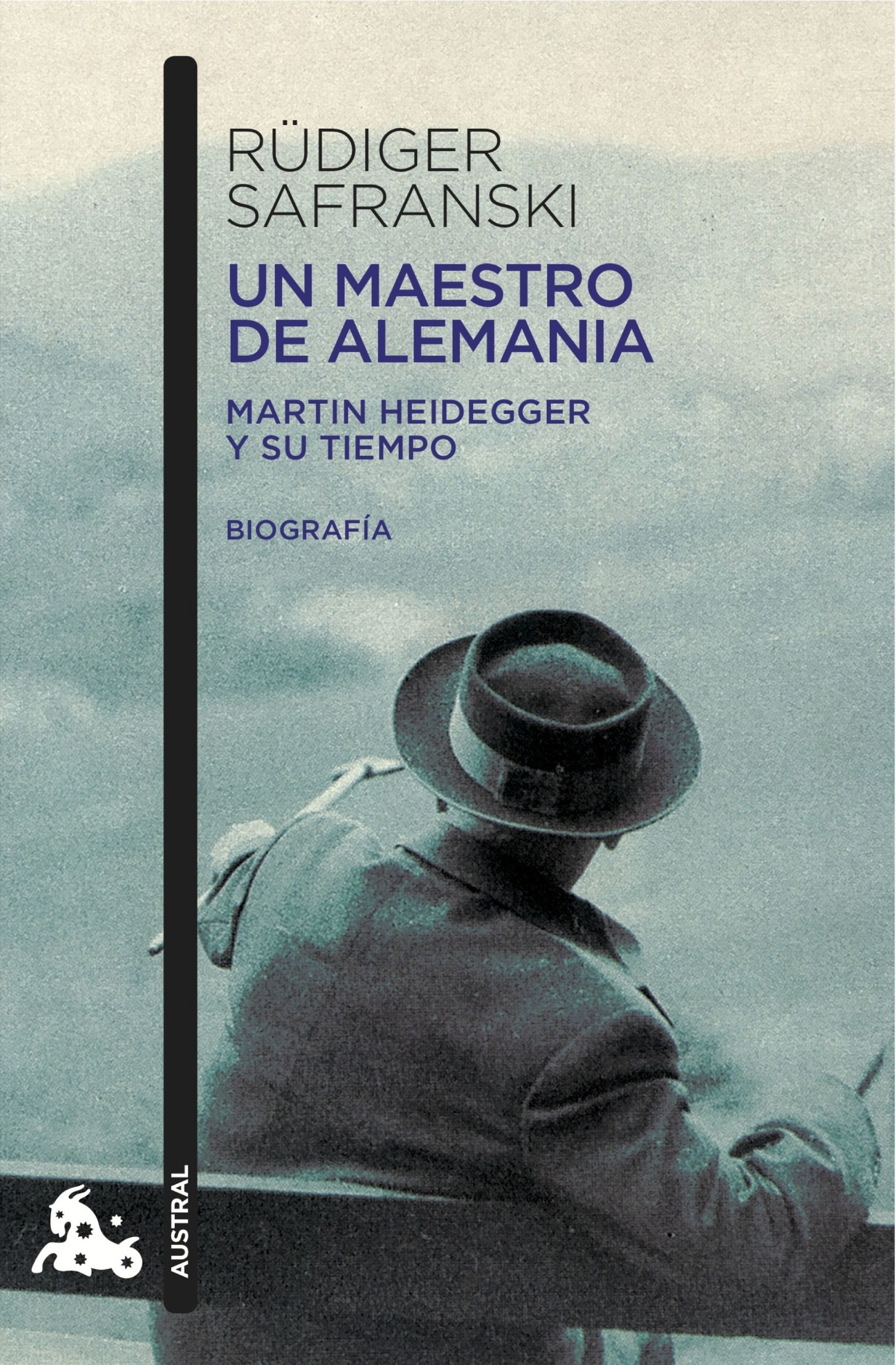 Un maestro de Alemania: Martin Heidegger y su tiempo (Biografía)