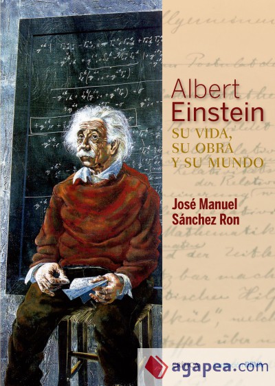 Albert Einstein: su vida, su obra, su mundo