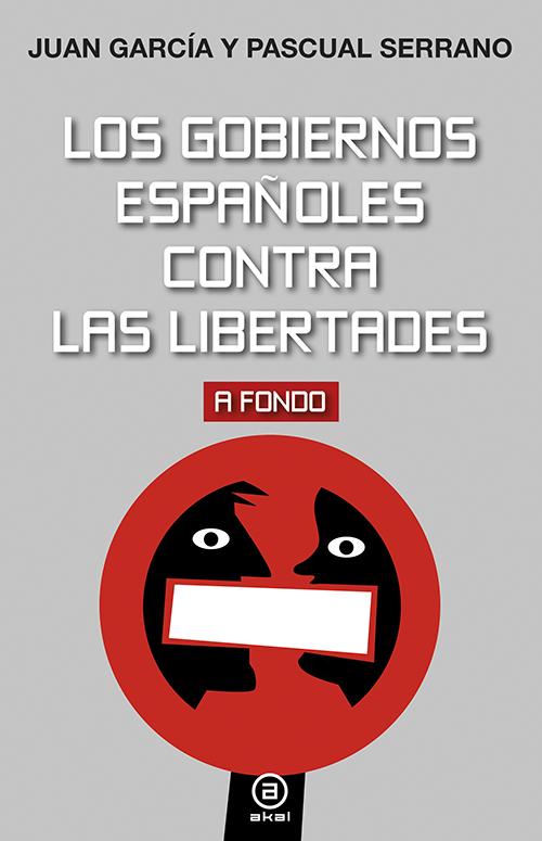 Los gobiernos españoles contra las libertades