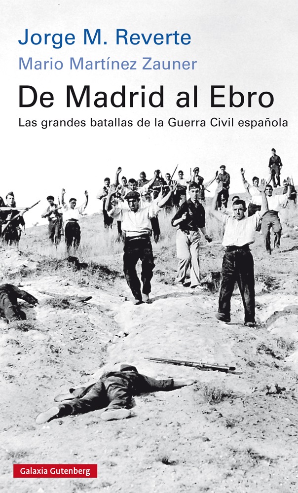 De Madrid al Ebro. Las grandes batallas de la Guerra Civil española