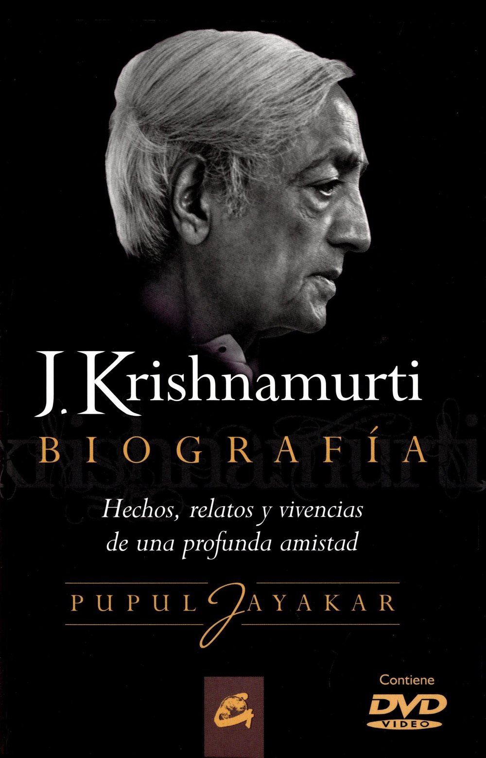 J. Krishnamurti. Biografía. Hechos, relatos y vivencias de una profunda amistad