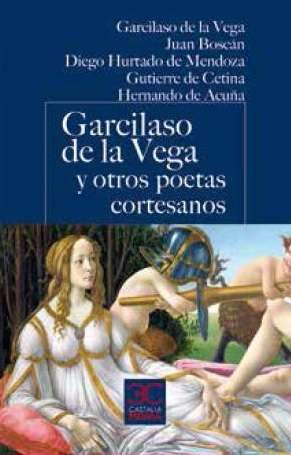 Garcilaso de la Vega y otros poetas cortesanos