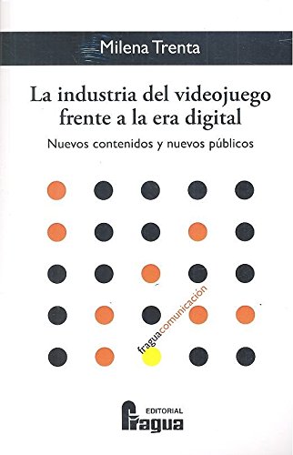 La industria del videojuego frente a la era digital. Nuevos contenidos y nuevos públicos