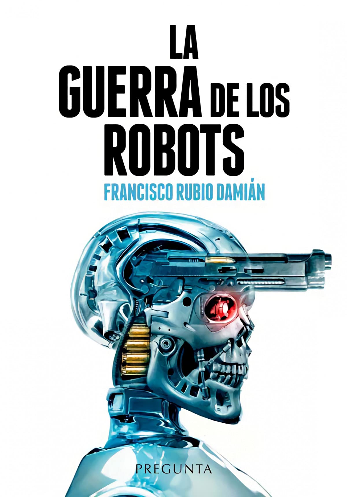 La guerra de los robots. Cómo la tecnología está cambiando los conflictos armados