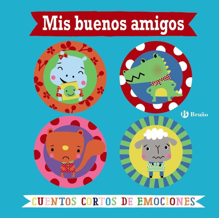 Mis buenos amigos. Cuentos cortos de emociones