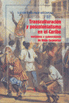 Transculturación y poscolonialismo en el Caribe. Versiones y subversiones de Alejo Carpentier