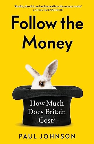 Follow The Money: How Much Does Britain Cost?