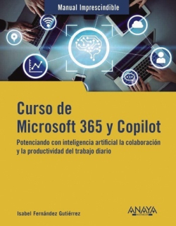 Curso de Microsoft 365 y Copilot. Potenciando con inteligencia artificial la colaboración y la productividad