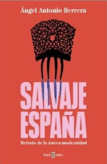 Salvaje España: retrato de la nueva modernidad