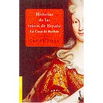 Historias de las reinas de España. La Casa de Borbón