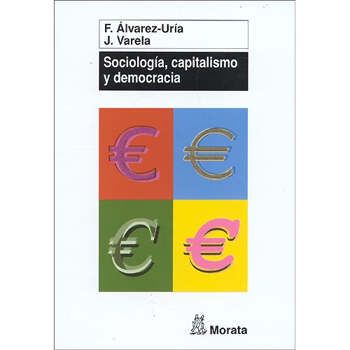 Sociología, capitalismo y democracia. Génesis e institucionalización de la sociología en Occidente