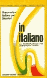 In italiano 1. Grammatica italiana per stranieri