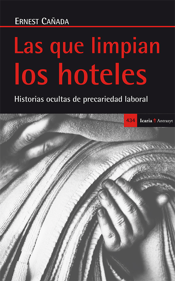 Las que limpian los hoteles. Historias ocultas de precariedad laboral