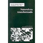 Naturaleza transformada. Estudios de Historia ambiental en España.