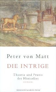 Die Intrigue. Theorie und Praxis  der Hinterlist