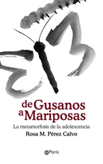 De gusanos a mariposas. la metamorfosis de la adolescencia