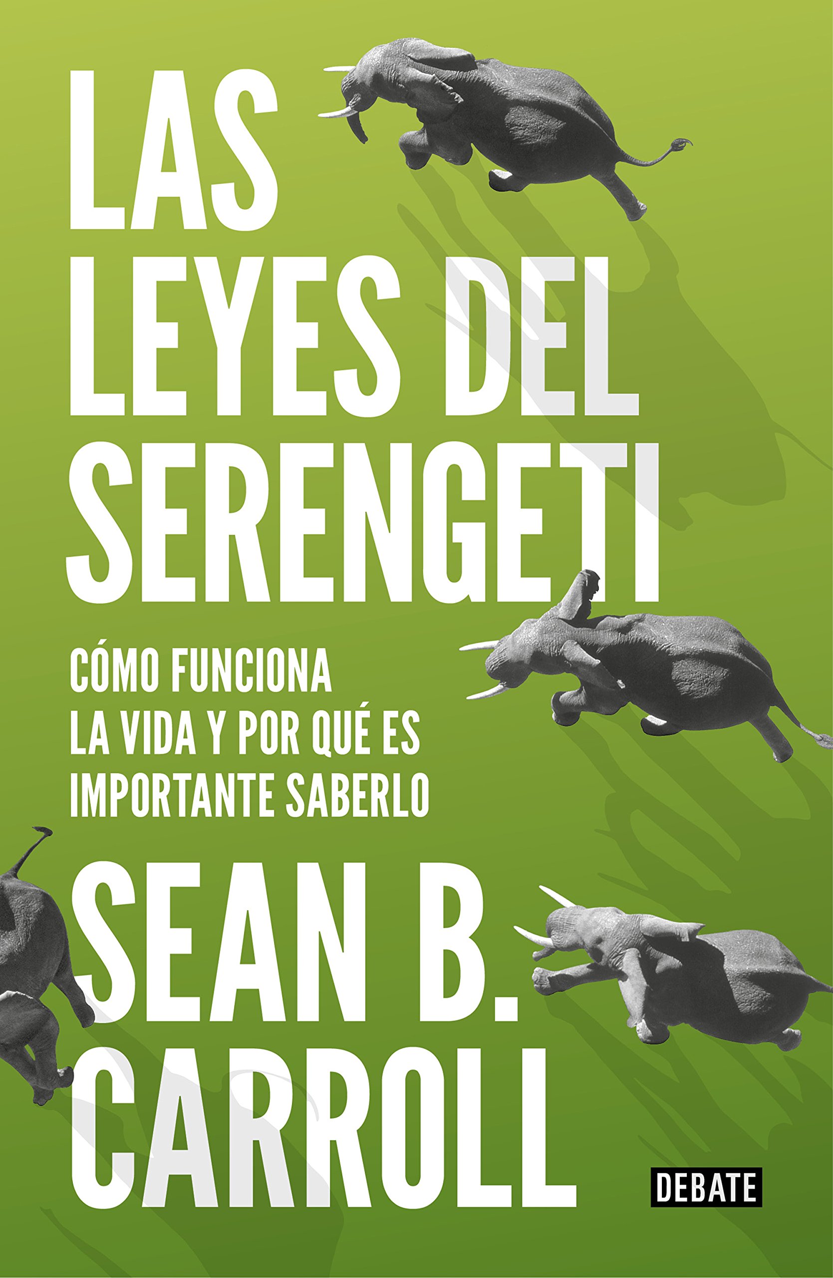 Las leyes del Serengeti. Cómo funciona la vida y porqué es importante saberlo