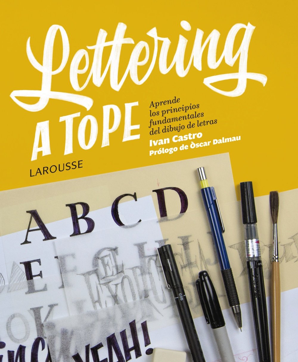 Lettering a tope. Aprende los principios fundamentales del dibujo de las letras