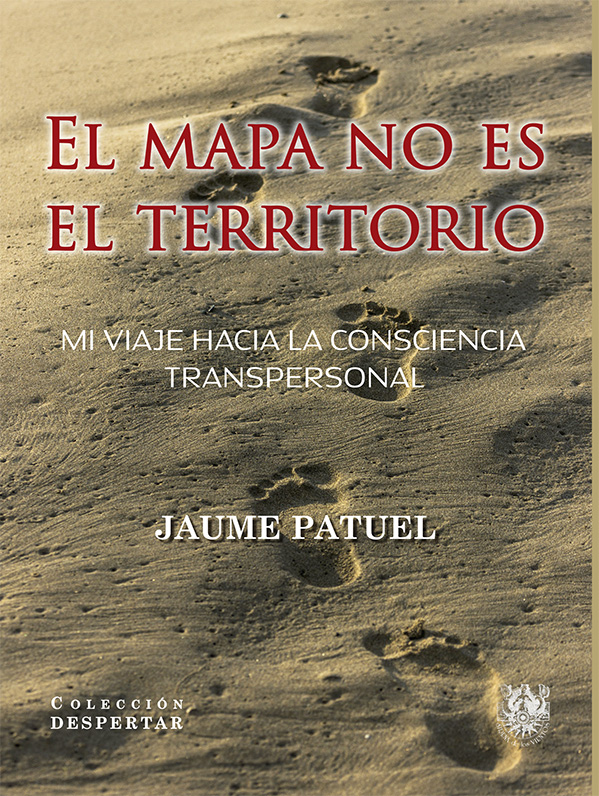 El mapa no es el territorio. Mi viaje hacia la consciencia transpersonal