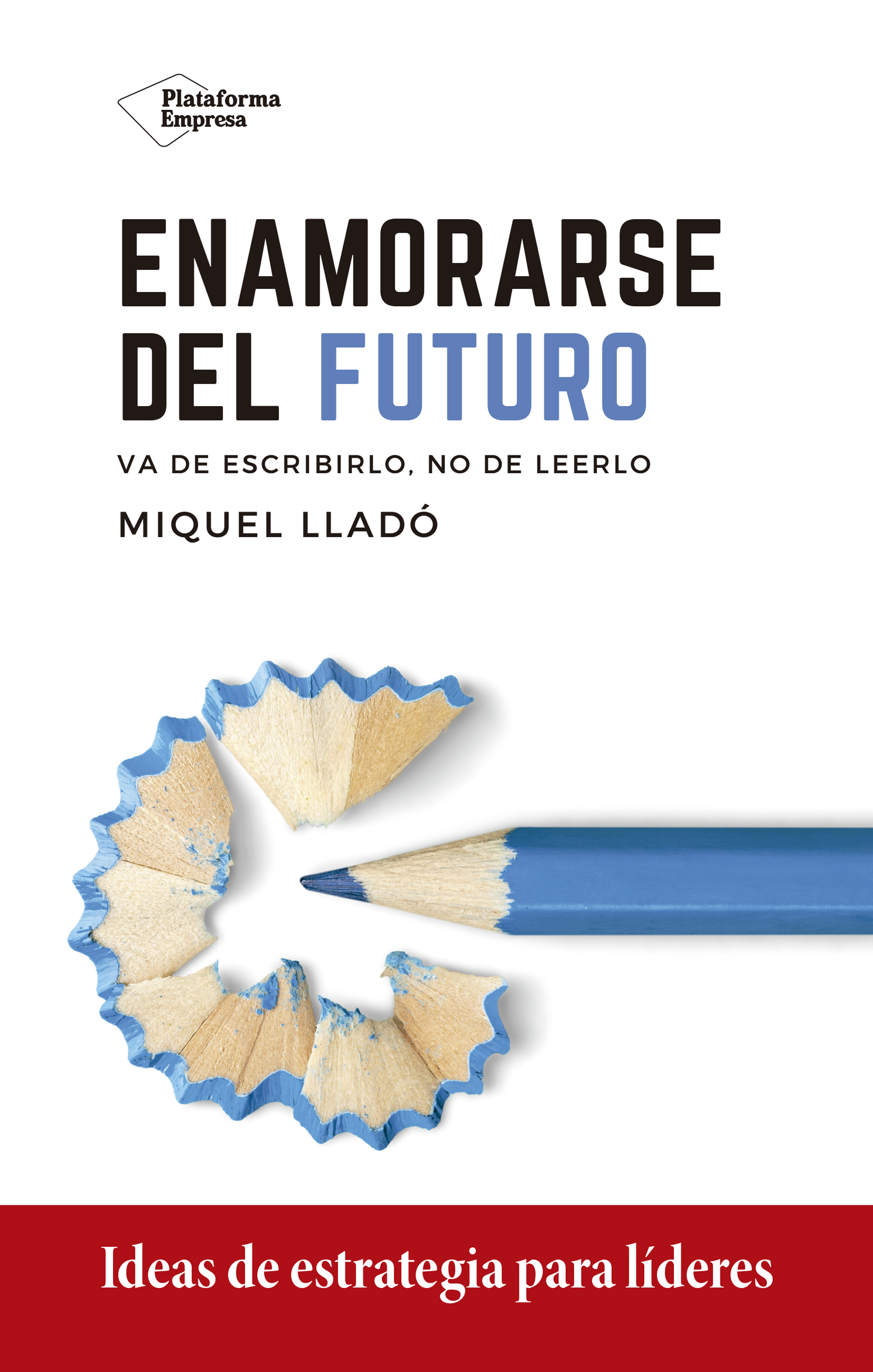 Enamorarse del futuro. Va de escribirlo, no de leerlo