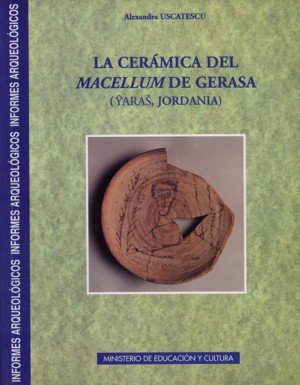 Informes arqueológicos n. 5: La cerámica del Macellum de Gerasa (Yaras, Jordania)