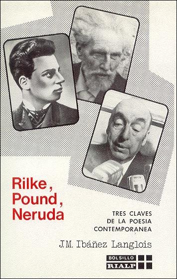 Rilke, Pound, Neruda. Tres claves de la poesía contemporánea