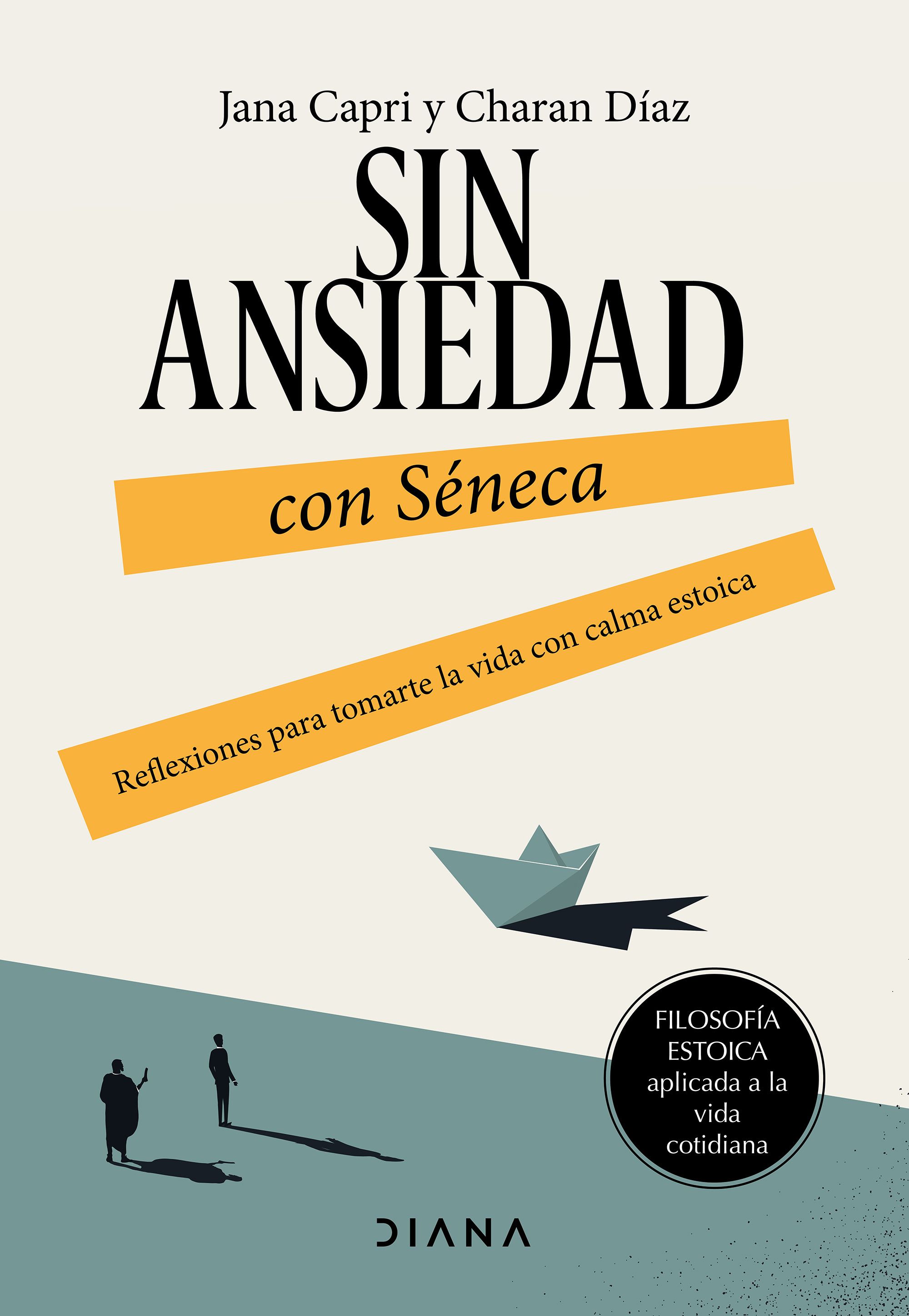 Sin ansiedad con Séneca: reflexiones para tomarte la vida con calma estoica