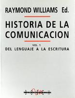 Historia de la comunicación. Vol.1: del lenguaje a la escritura