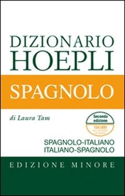 Dizionario Hoepli Spagnolo: spagnolo-italiano/italiano-spagnolo (Edizione Minore)