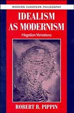 Idealism as Modernism : Hegelian Variations