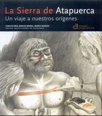 La Sierra de Atapuerca. Un viaje a nuestros orígenes