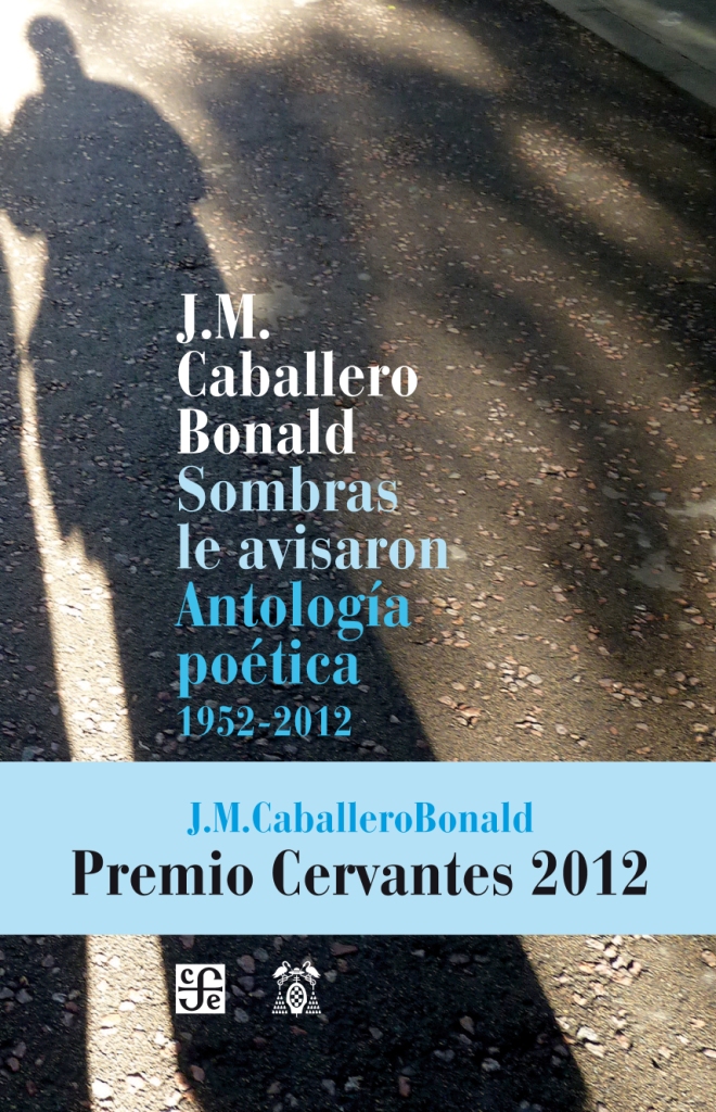 Sombras le avisaron. Antología poética 1952-2012 (Premio Cervantes 2012)