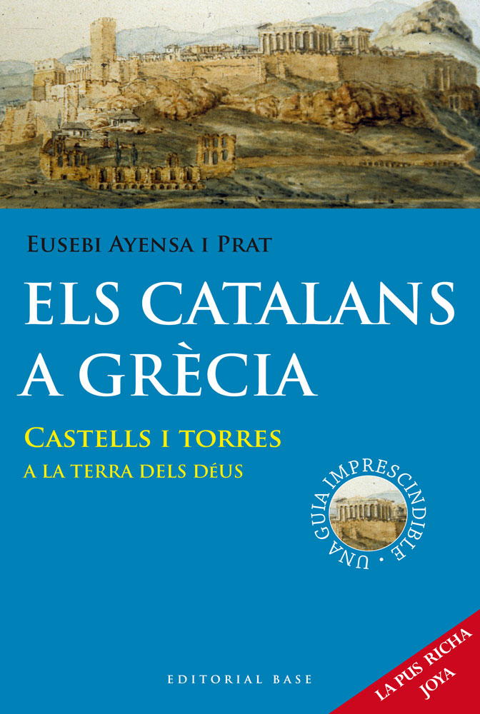 Els catalans a Grècia: Castells i Torres a la terra dels Déus