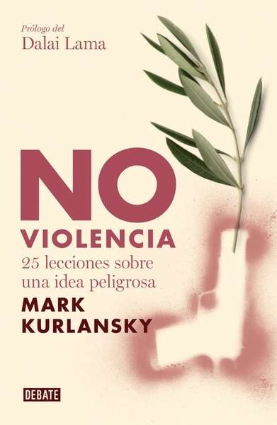 No violencia. 25 lecciones sobre una idea peligrosa