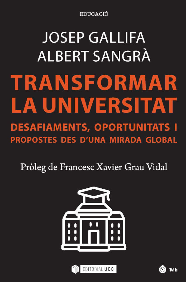 Transformar la Universitat. Desafiaments, oportunitats i propostes des d'una mirada global