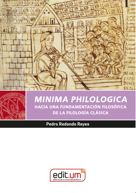 Minima Philologica: hacia una fundamentación filosófica de la Filología Clásica