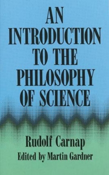 An Introduction to the Philosophy of Science (Edited by Martin Gardner)