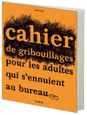 Cahier de gribouillages pour les adultes qui s'ennuient au bureau