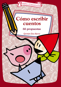 Cómo escribir cuentos : 66 propuestas