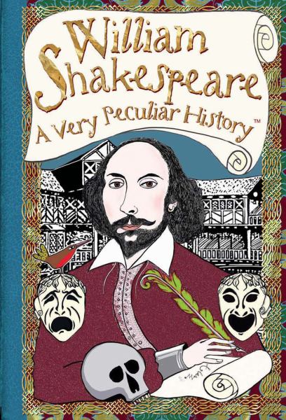 William Shakespeare : A Very Peculiar History