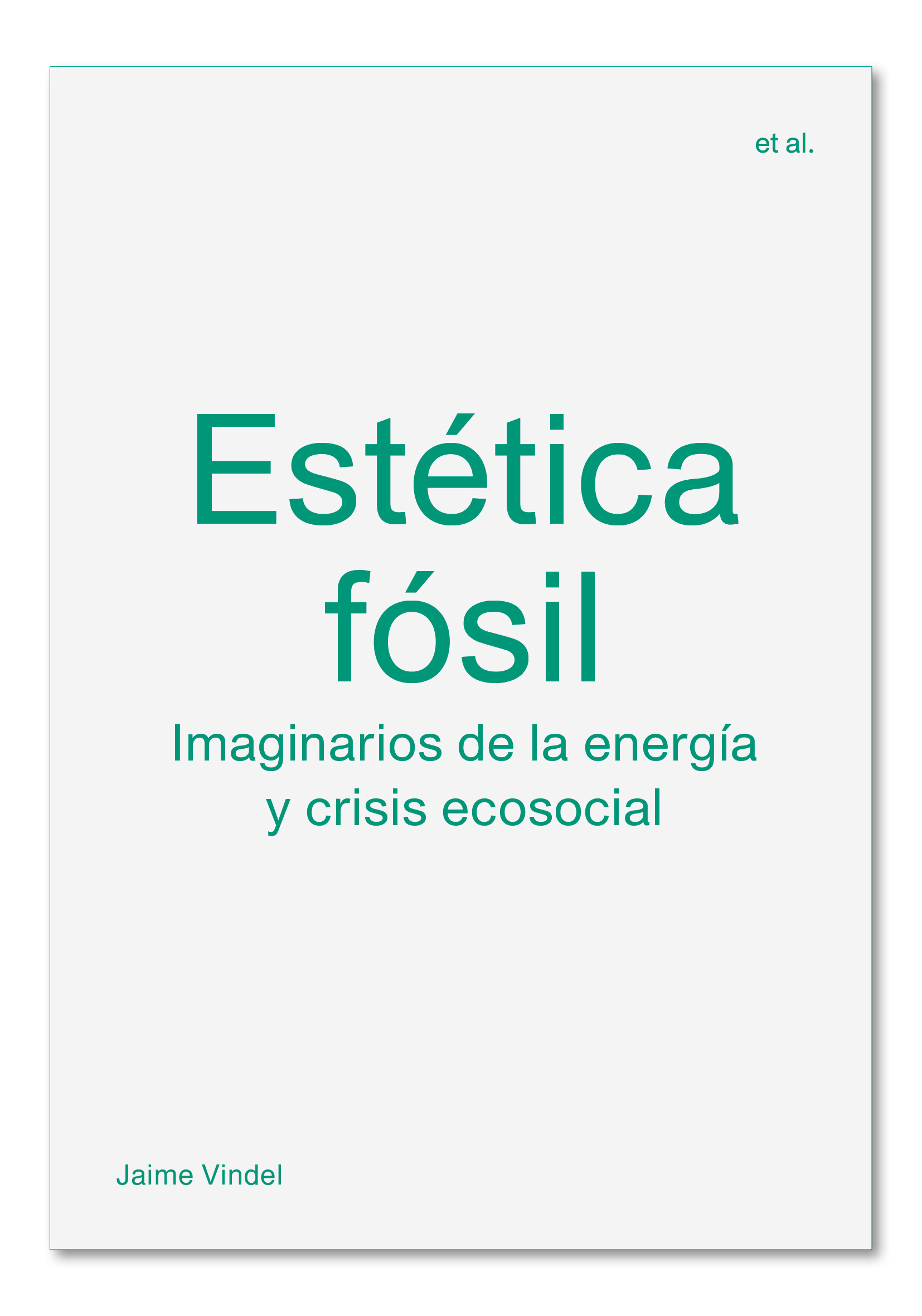 Estética fósil. Imaginarios de la energía y crisis ecosocial