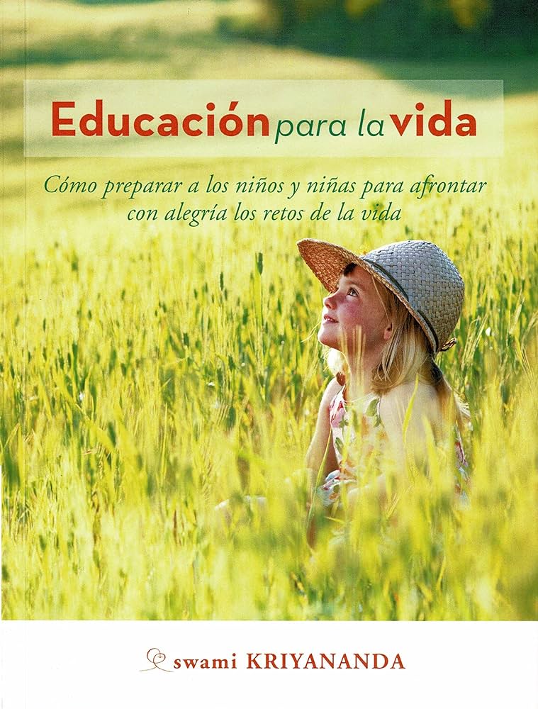 Educación para la vida. Cómo preparar a los niños y niñas para afrontar con alegría los retos de la vida