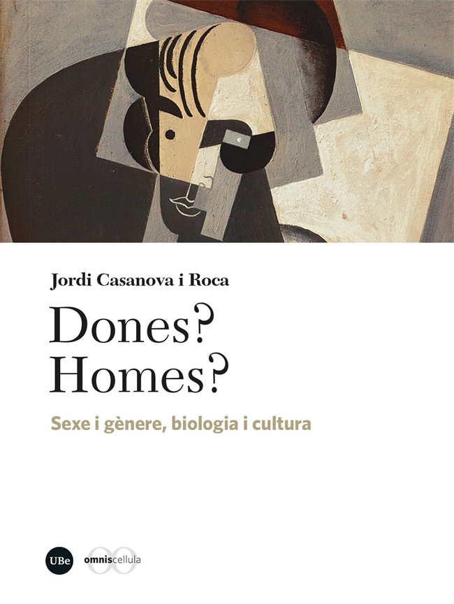 Dones? Homes?. Sexe i gènere, biologia i cultura