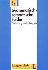 Grammatisch-semantische Felder. Einführung und Übungen